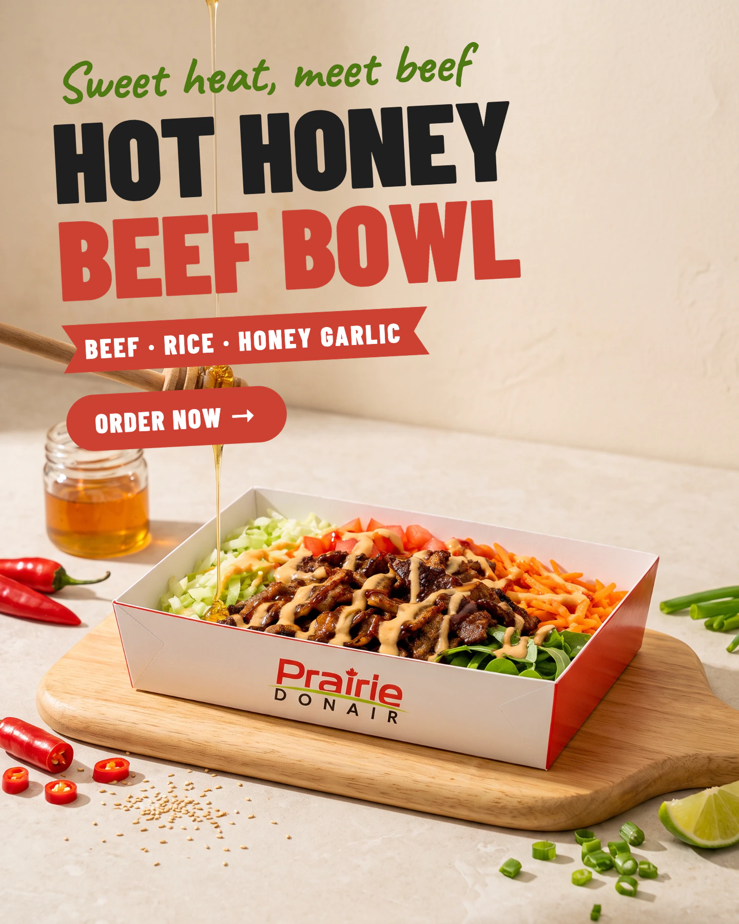 Sweet heat, meet beef: the Hot Honey Beef Bowl. Beef, rice, honey garlic. Order now. Honey drizzled over the bowl.